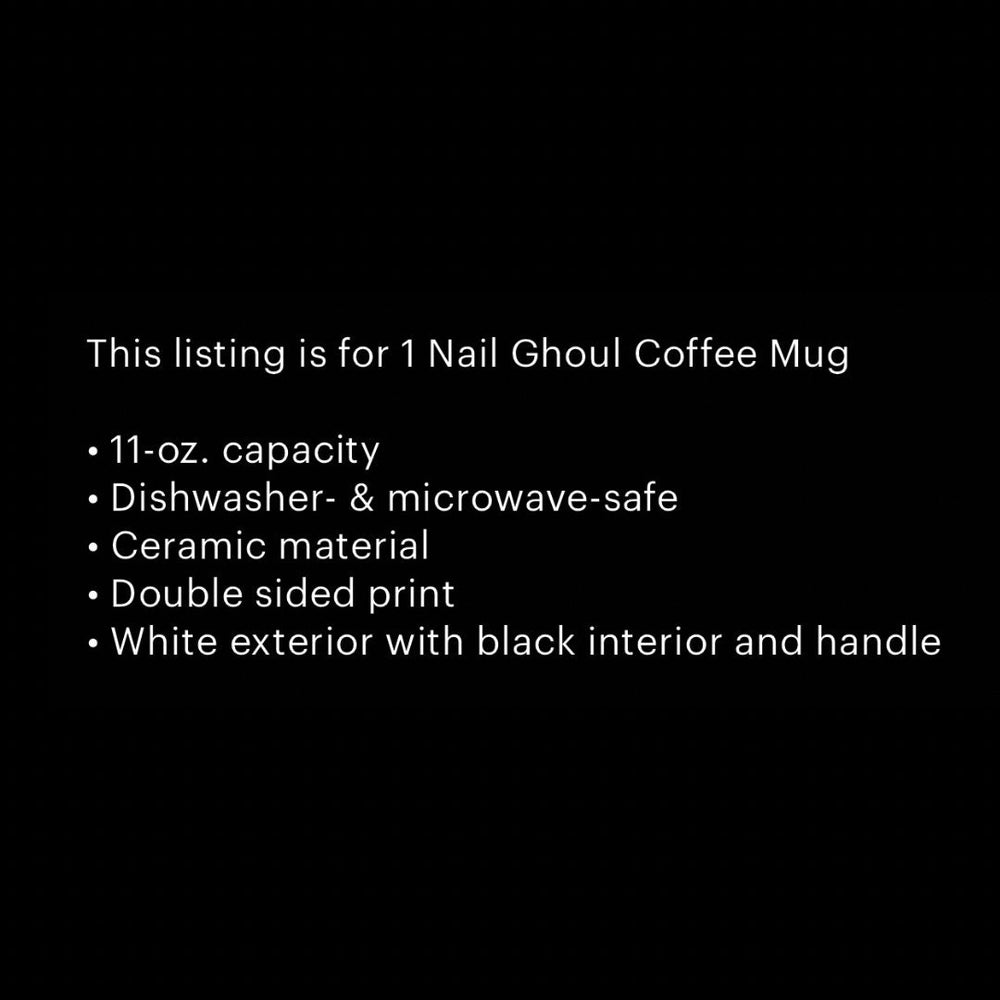 
                      
                        Nail Ghoul 11oz Coffee Mug
                      
                    